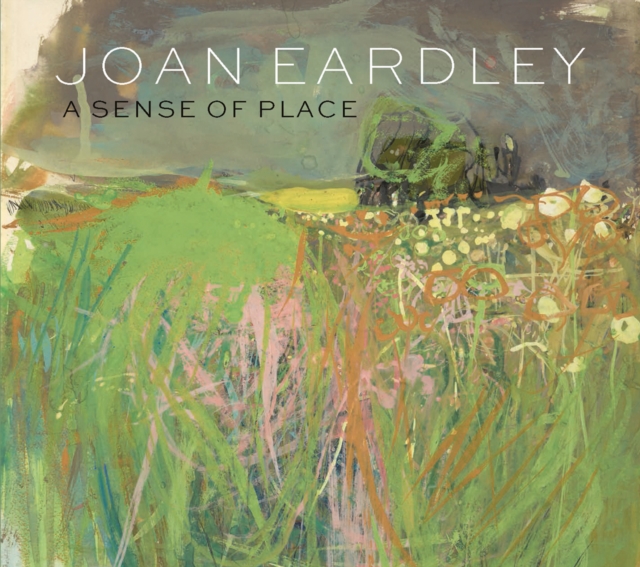 Joan Eardley : A Sense of Place, Hardback Book