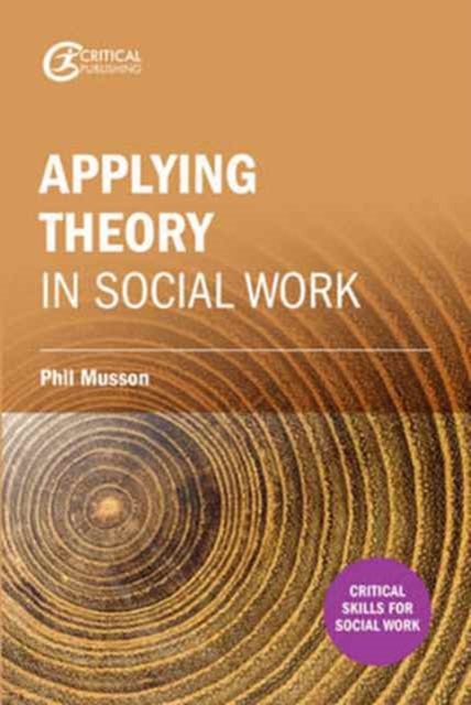 Making sense of theory and its application to social work practice, Paperback / softback Book