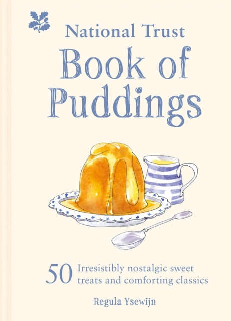 The National Trust Book of Puddings : 50 irresistibly nostalgic sweet treats and comforting classics, Hardback Book