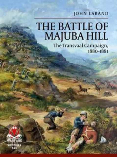 The Battle of Majuba Hill : The Transvaal Campaign, 1880-1881, Paperback / softback Book