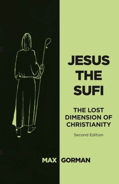 Jesus the Sufi : The Lost Dimension of Christianity - Second Edition, EPUB eBook