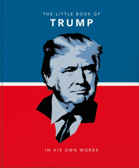 The Little Book of Trump : In His Own Words, Hardback Book