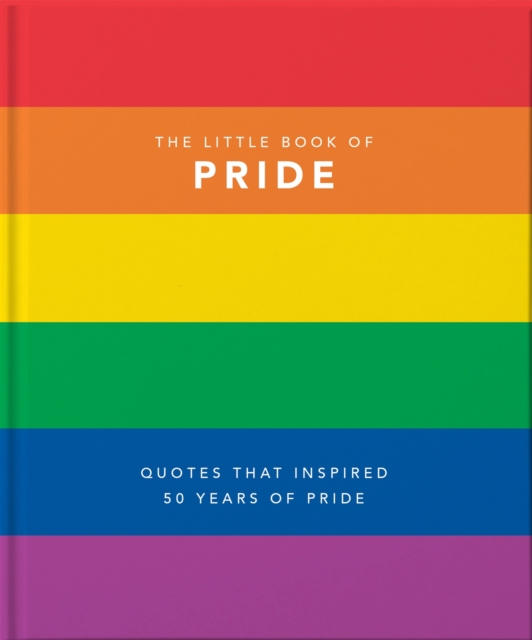The Little Book of Pride : Quotes to live by, Hardback Book