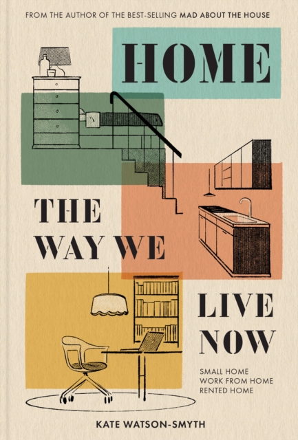 Home: The Way We Live Now : Small Home, Work from Home, Rented Home, EPUB eBook