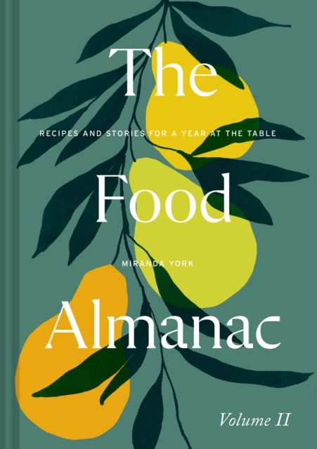 The Food Almanac: Volume Two, Hardback Book