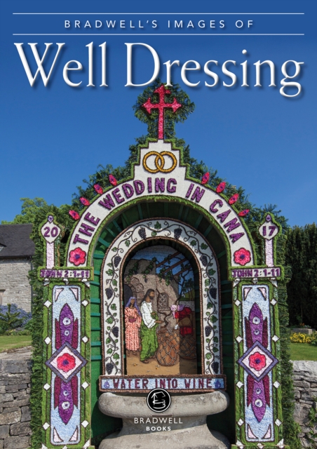 Bradwell's Images of Well Dressing, Paperback / softback Book