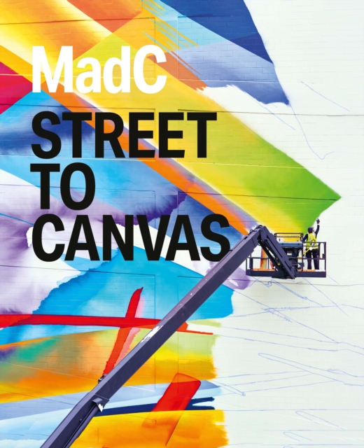 MadC : Street to Canvas, Hardback Book