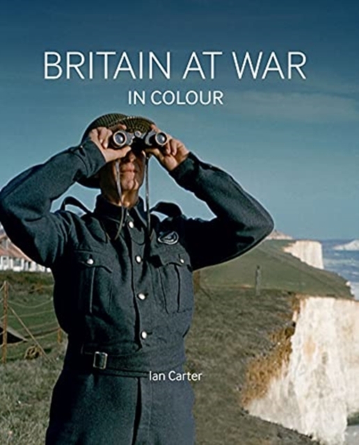 Britain at War in Colour, Hardback Book