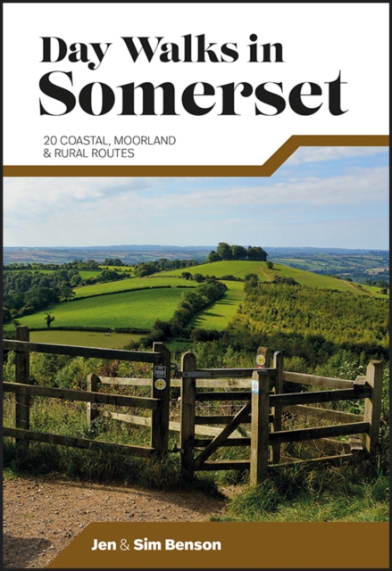 Day Walks in Somerset : 20 coastal, moorland and rural routes, Paperback / softback Book