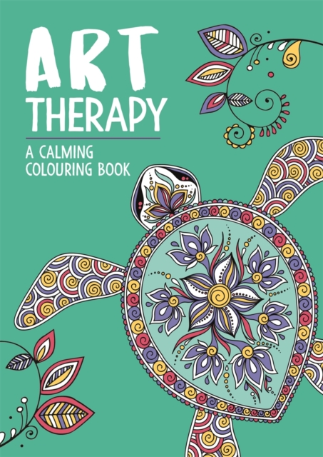 Art Therapy: A Calming Colouring Book, Paperback / softback Book