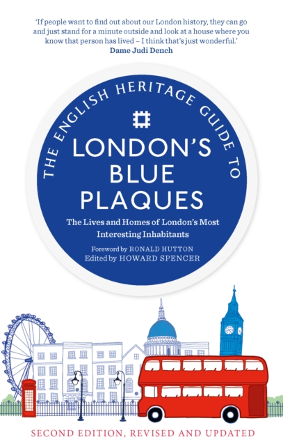 The English Heritage Guide to London's Blue Plaques : The Lives and Homes of London's Most Interesting Residents (2nd edition, revised and updated), Paperback / softback Book