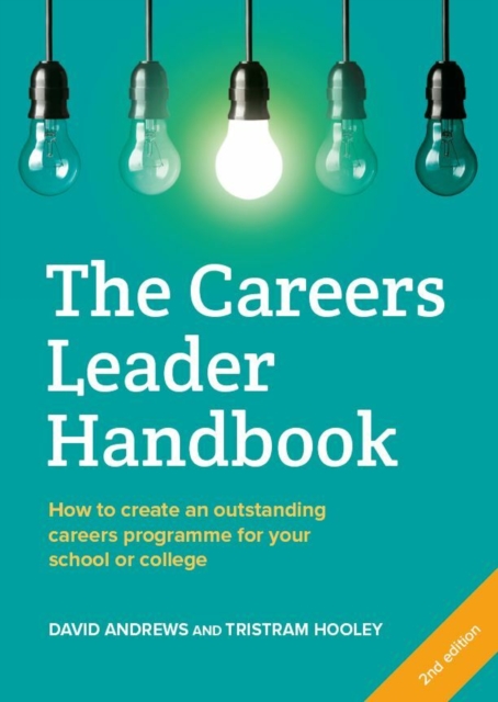 The Careers Leader Handbook : How to Create an Outstanding Careers Programme for Your School or College, Paperback / softback Book