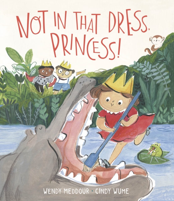 Not in That Dress, Princess!, Hardback Book