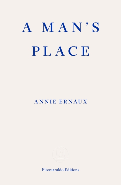 A Man's Place - WINNER OF THE 2022 NOBEL PRIZE IN LITERATURE, Paperback / softback Book