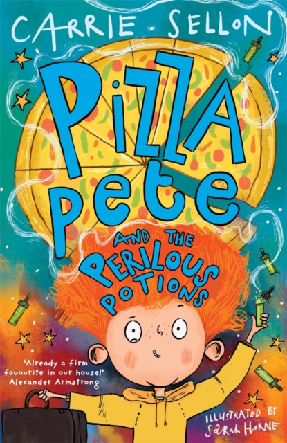 Pizza Pete and the Perilous Potions : THE TIMES CHILDREN'S BOOK OF THE WEEK, Paperback / softback Book
