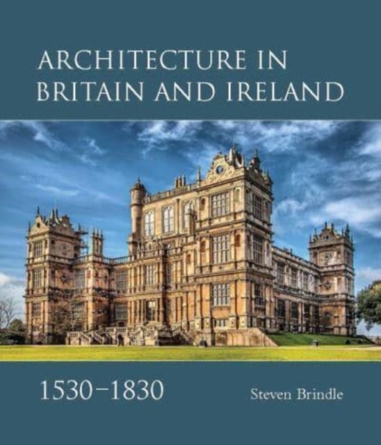 Architecture in Britain and Ireland, 1530-1830, Hardback Book