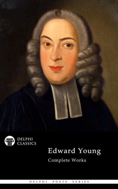 Delphi Complete Works of Edward Young (Illustrated), EPUB eBook