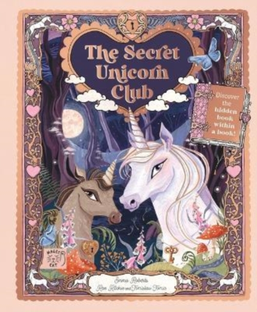 The Secret Unicorn Club : Discover the Hidden Book within a Book!, Hardback Book