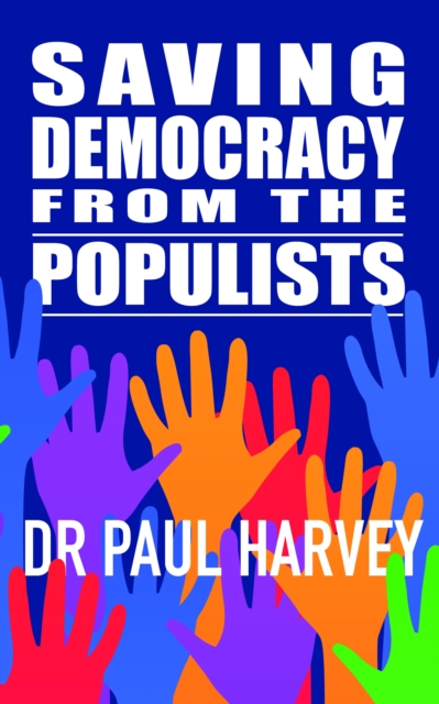 Saving Democracy From The Populists, EPUB eBook