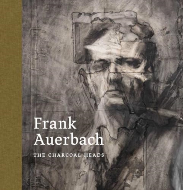 Frank Auerbach : The Charcoal Heads, Hardback Book