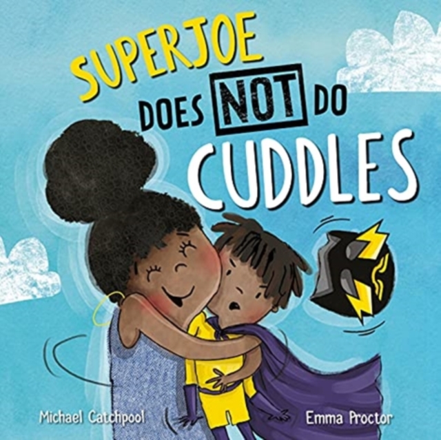 SuperJoe Does NOT Do Cuddles, Hardback Book