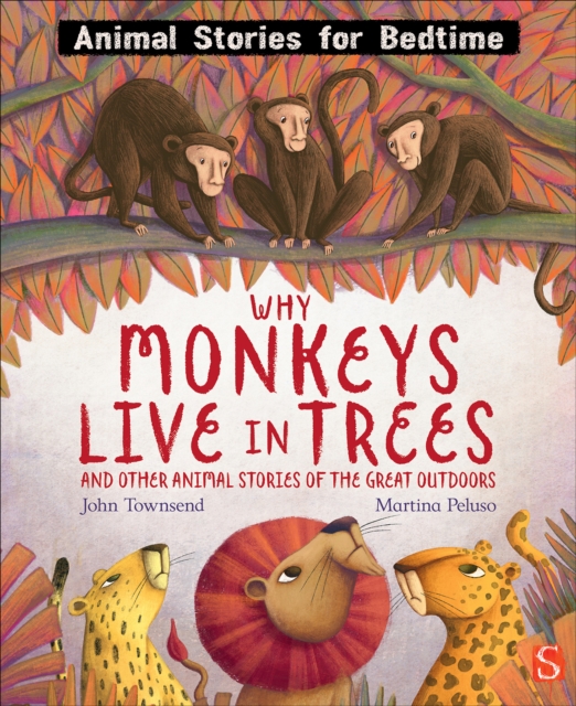 Why Monkeys Live In Trees and Other Animal Stories of the Great Outdoors, Hardback Book