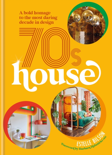 70s House : A bold homage to the most daring decade in design, Hardback Book