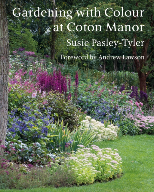 Gardening with Colour at Coton Manor, Hardback Book