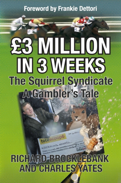 GBP3 Million In 3 Weeks - The Squirrel Syndicate - A Gambler's Tale, Hardback Book
