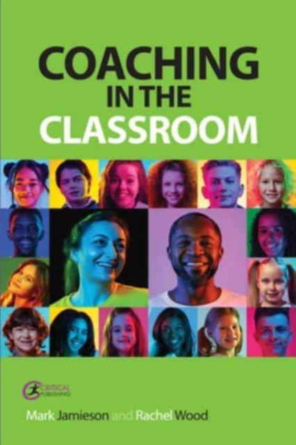 Coaching in the Classroom : Bringing out the best in learners, Paperback / softback Book
