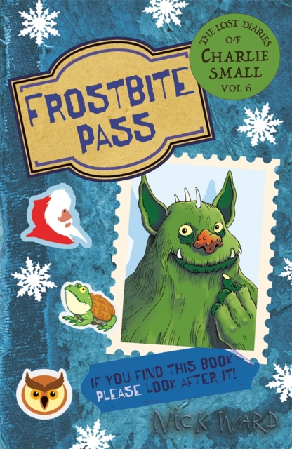 The Lost Diary of Charlie Small Volume 6 : Frostbite Pass, Paperback / softback Book