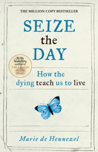 Seize the Day : how the dying teach us to live, EPUB eBook