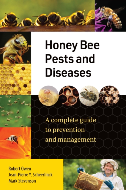 Honey Bee Pests and Diseases : A Complete Guide to Prevention and Management, Paperback / softback Book