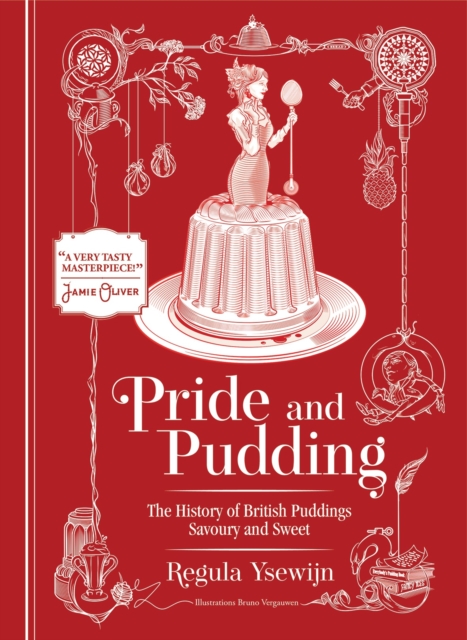 Pride and Pudding : The history of British puddings, savoury and sweet, Hardback Book