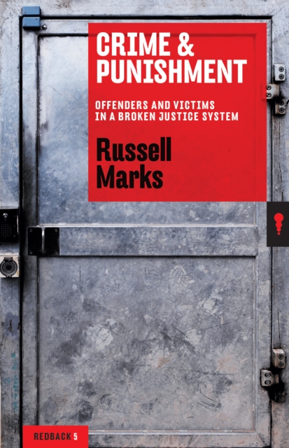 Crime & Punishment : Offenders and Victims in a Broken Justice System, EPUB eBook