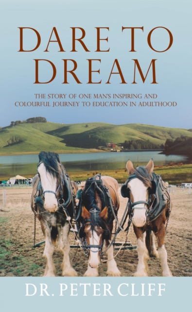Dare to Dream : The Story of One Man's Inspiring and Colourful Journey to Education in Adulthood, EPUB eBook