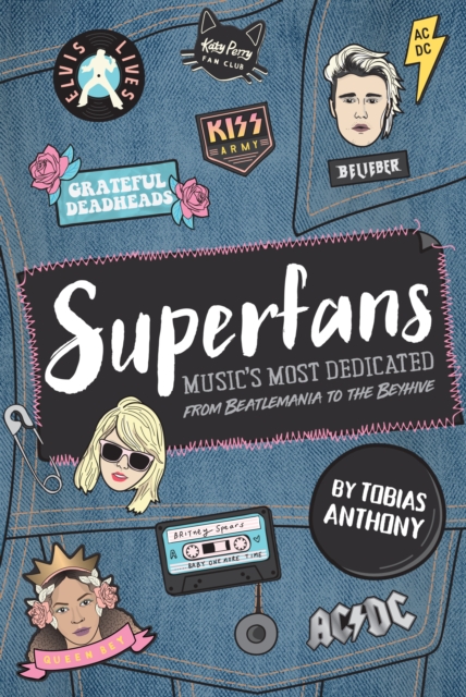 Superfans : Music's most dedicated: From the Beatlemania to the Beyhive, Paperback / softback Book