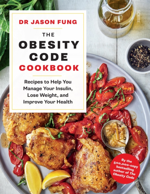 The Obesity Code Cookbook : recipes to help you manage your insulin, lose weight, and improve your health, EPUB eBook
