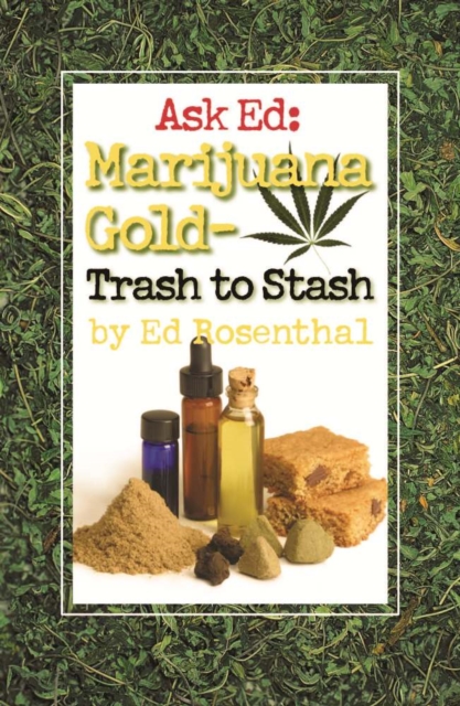 Ask Ed: Marijuana Gold : Trash to Stash, EPUB eBook