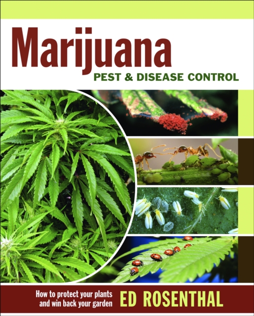 Marijuana Pest and Disease Control : How to Protect Your Plants and Win Back Your Garden, EPUB eBook