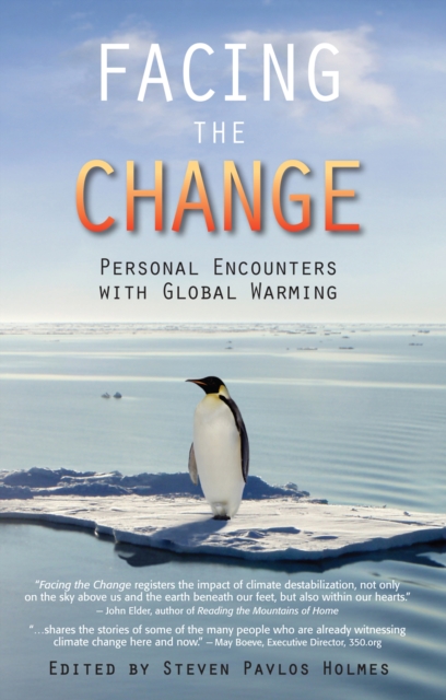 Facing the Change : Personal Encounters with Global Warming, EPUB eBook