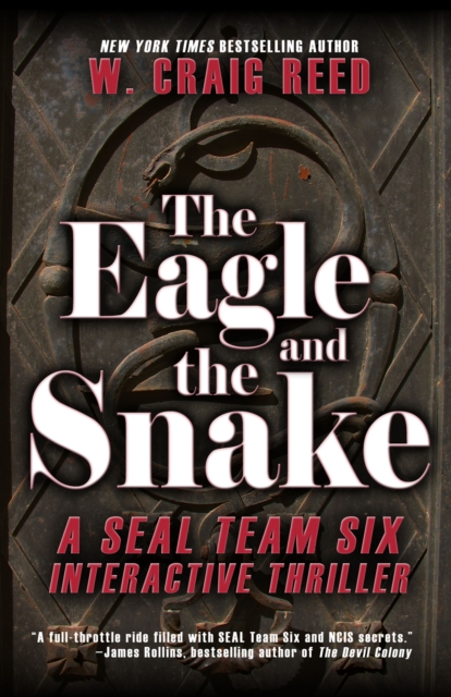 The Eagle and the Snake : A SEAL Team Six Interactive Thriller, EPUB eBook