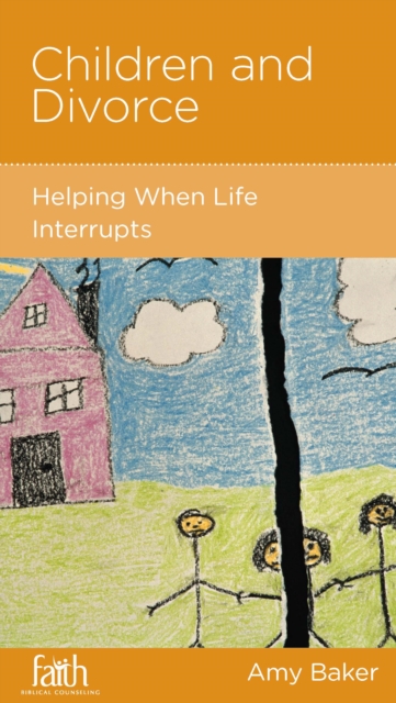 Children and Divorce : Helping When Life Interrupts, EPUB eBook