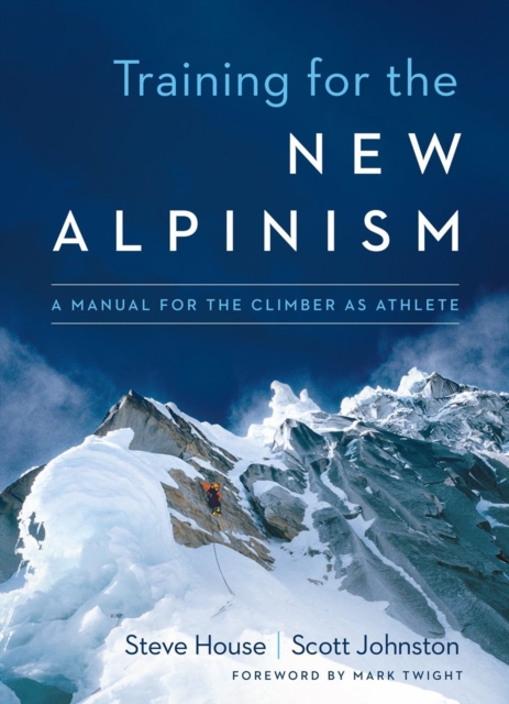 Training for the New Alpinism : A Manual for the Climber as Athlete, EPUB eBook