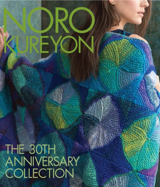 Noro Kureyon : The 30th Anniversary Collection, Hardback Book