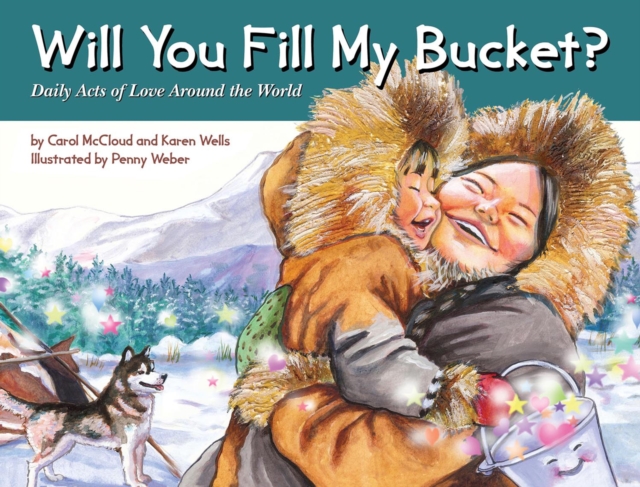 Will You Fill My Bucket? : Daily Acts of Love Around the World, PDF eBook