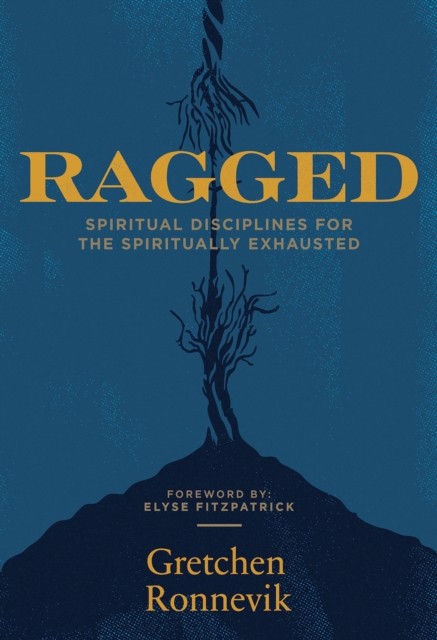 Ragged : Spiritual Disciplines for the Spiritually Exhausted, EPUB eBook