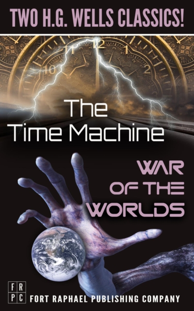 The Time Machine and The War of the Worlds - Two H.G. Wells Classics! - Unabridged, EPUB eBook