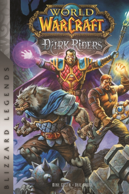 World of Warcraft: Dark Riders : Blizzard Legends, Hardback Book