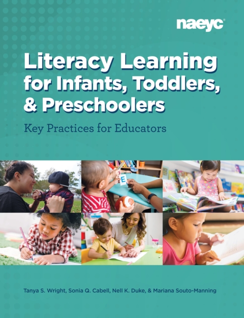 Literacy Learning for Infants, Toddlers, and Preschoolers : Key Practices for Educators, Paperback / softback Book